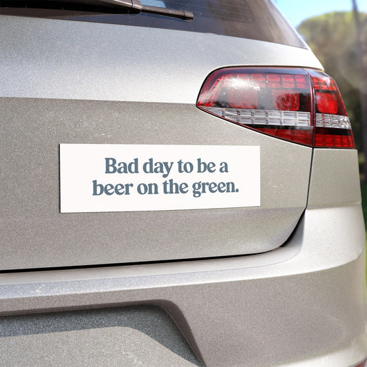 Bad Day to be a Beer | Magnet