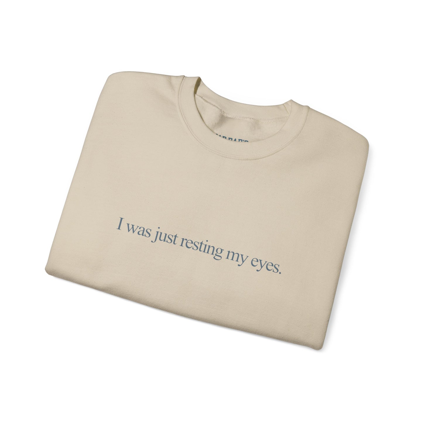 I was just resting my eyes | Crewneck Sweatshirt