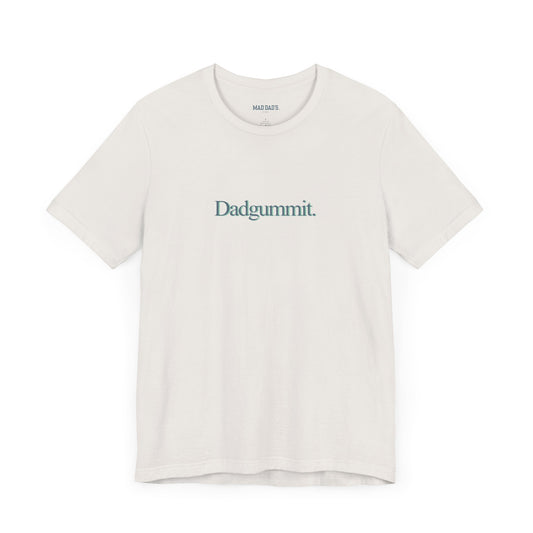 Dadgummit. | Dad T-Shirt