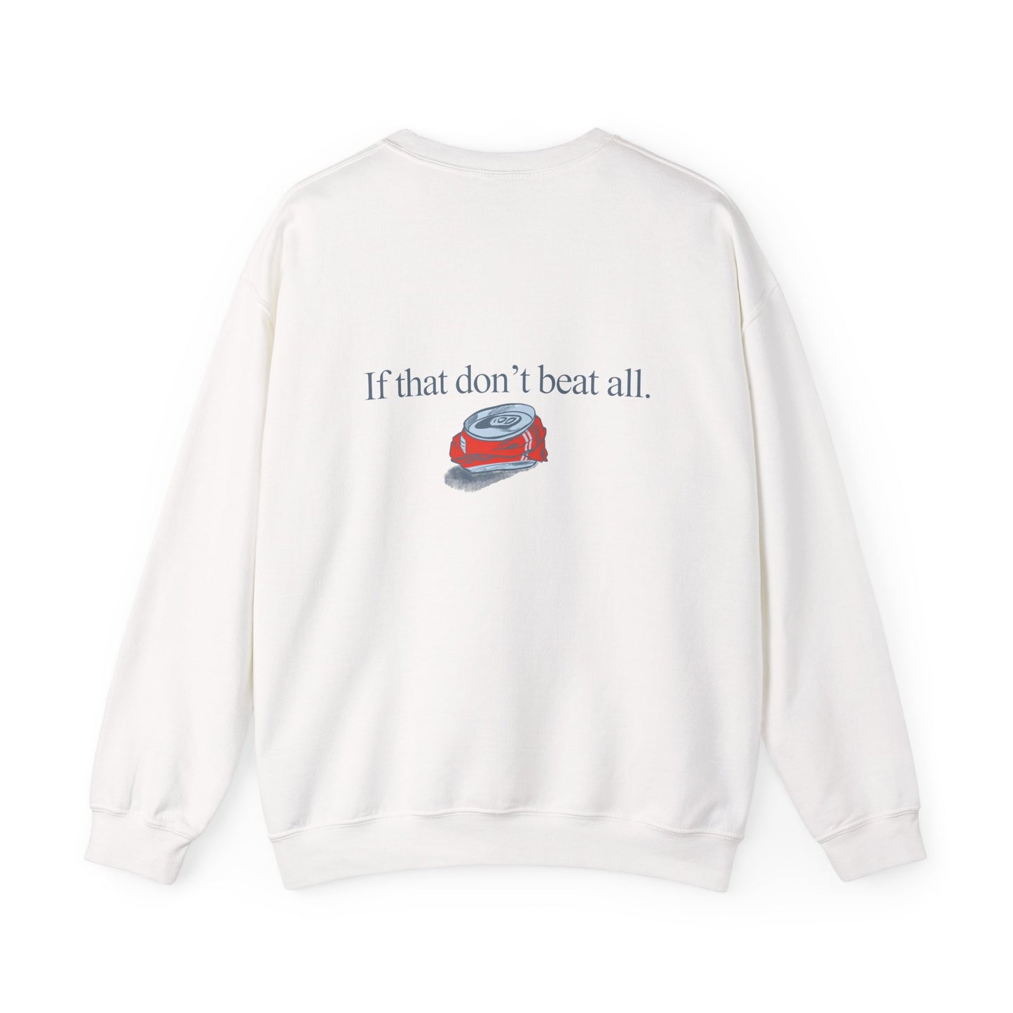If that don't beat all. | Crewneck Sweatshirt