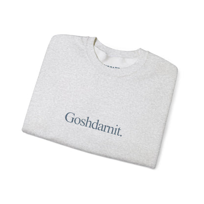 Goshdarnit. | Crewneck Sweatshirt