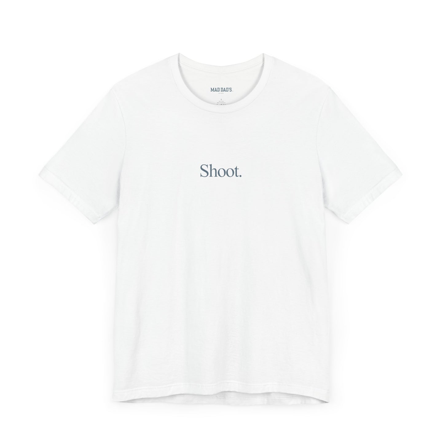 Shoot. | Dad T-Shirt