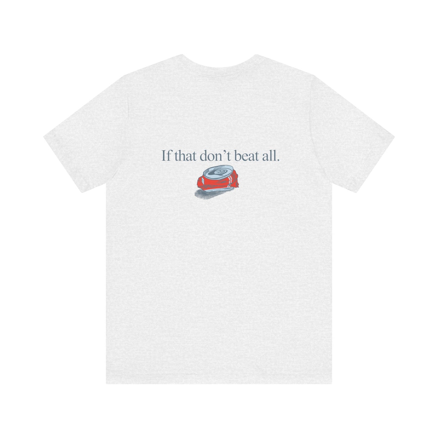 If that don't beat all. | Dad T-Shirt