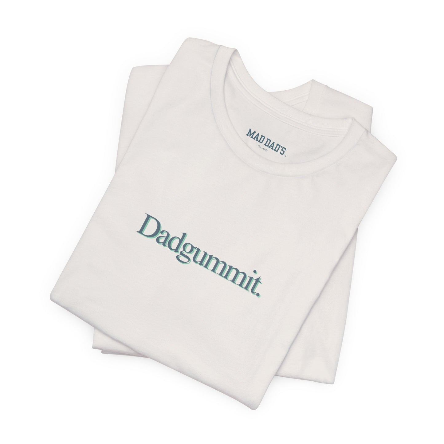 Dadgummit. | Dad T-Shirt