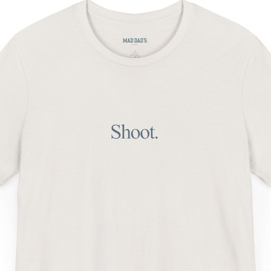 Shoot. | Dad T-Shirt