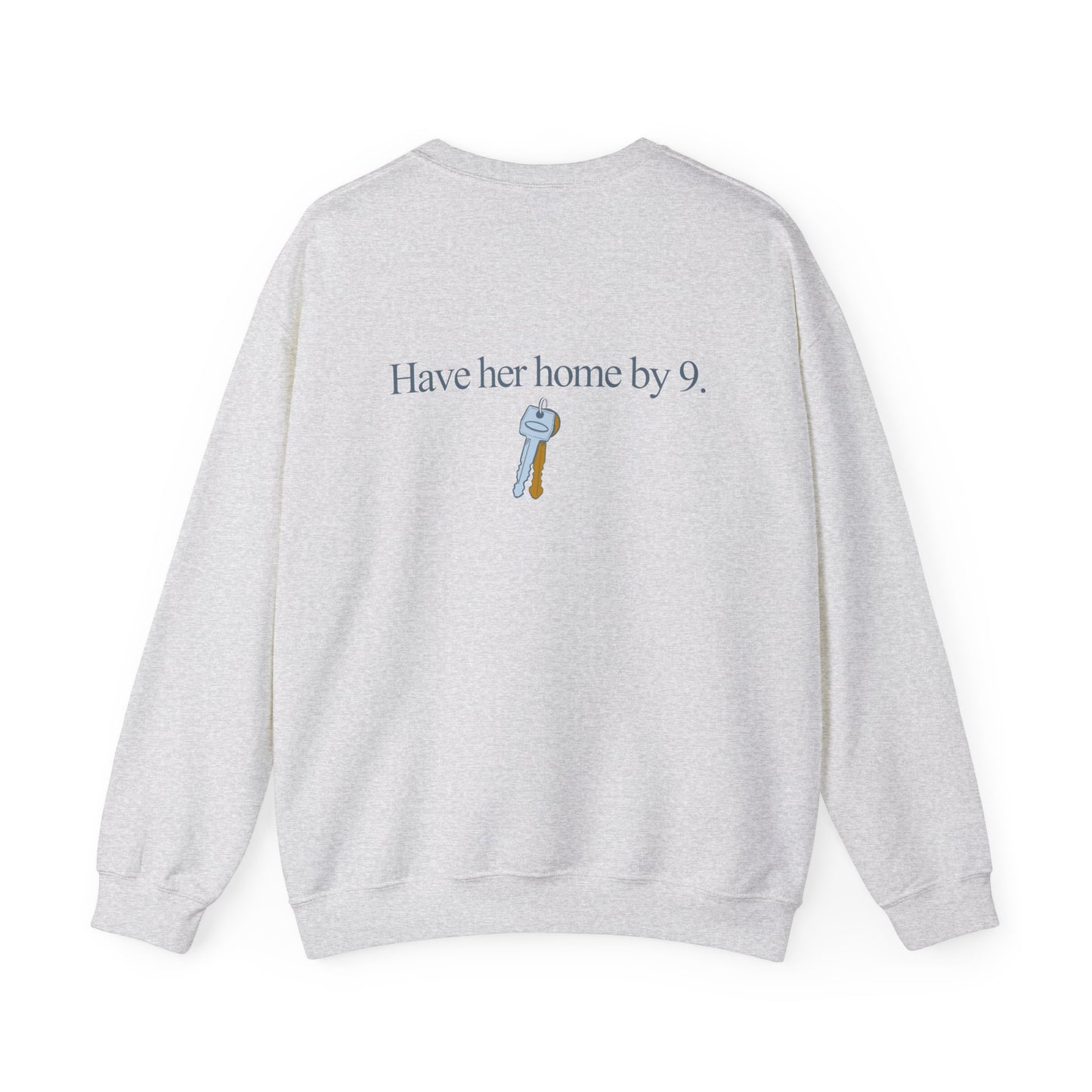 Have her home by 9 | Crewneck Sweatshirt