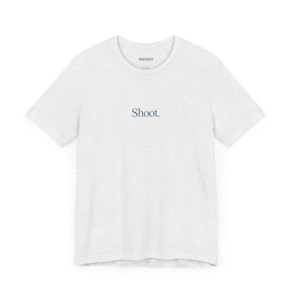 Shoot. | Dad T-Shirt