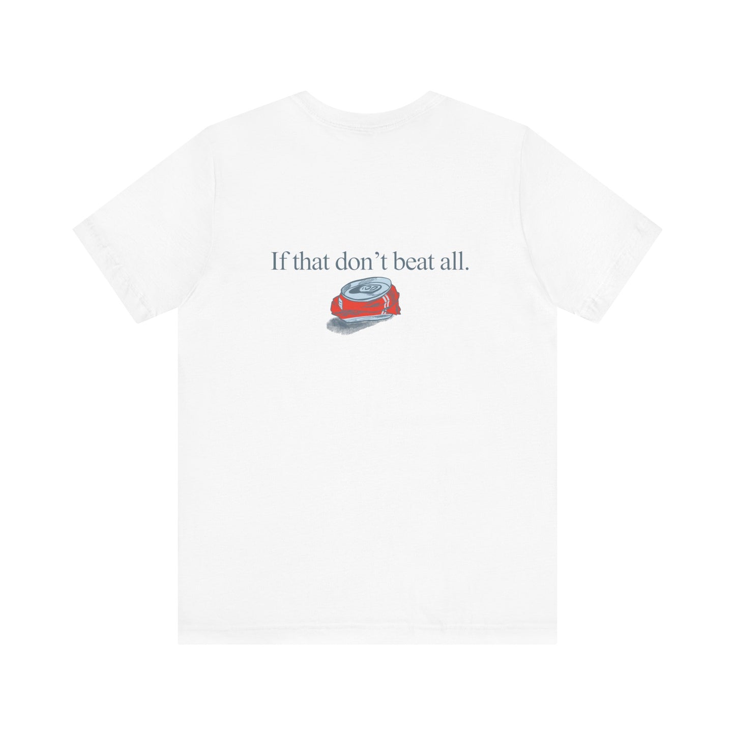 If that don't beat all. | Dad T-Shirt