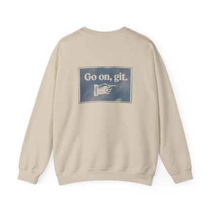 Go on, git. | Crewneck Sweatshirt