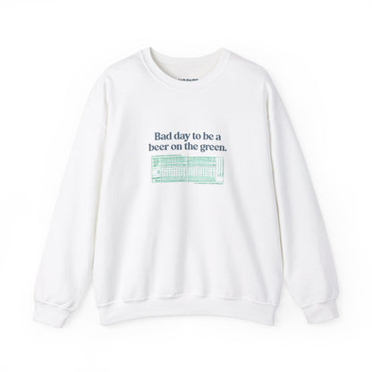Bad day to be a beer on the green | Crewneck Sweatshirt