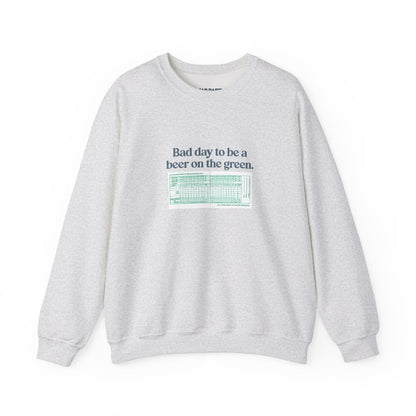 Bad day to be a beer on the green | Crewneck Sweatshirt