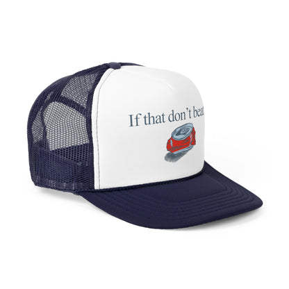 If that don't beat all. - Trucker Cap