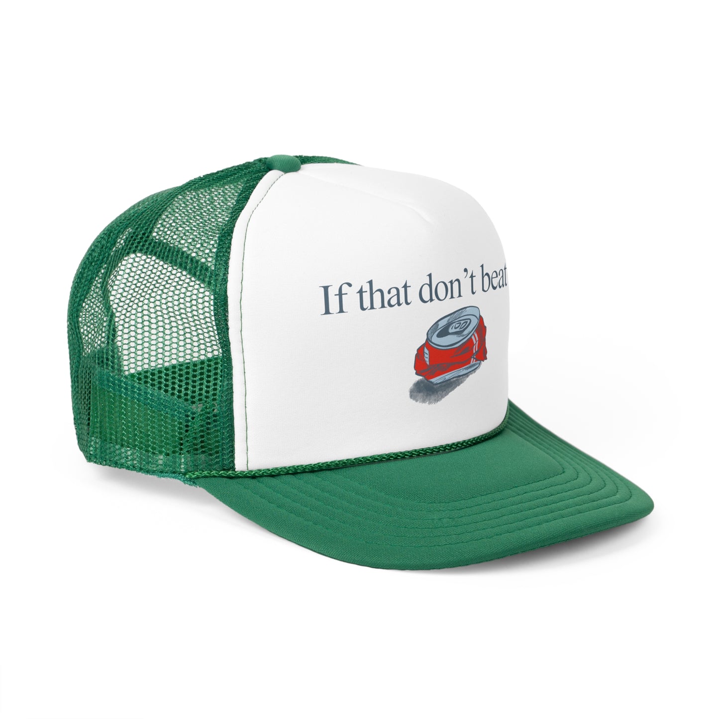 If that don't beat all. - Trucker Cap