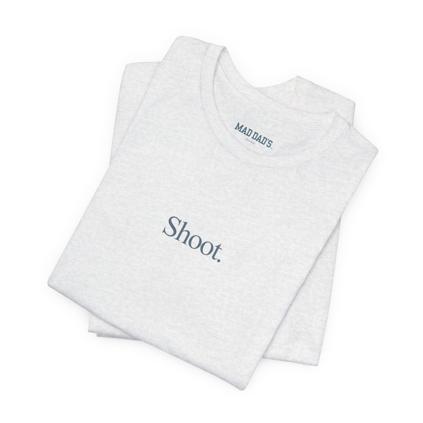 Shoot. | Dad T-Shirt