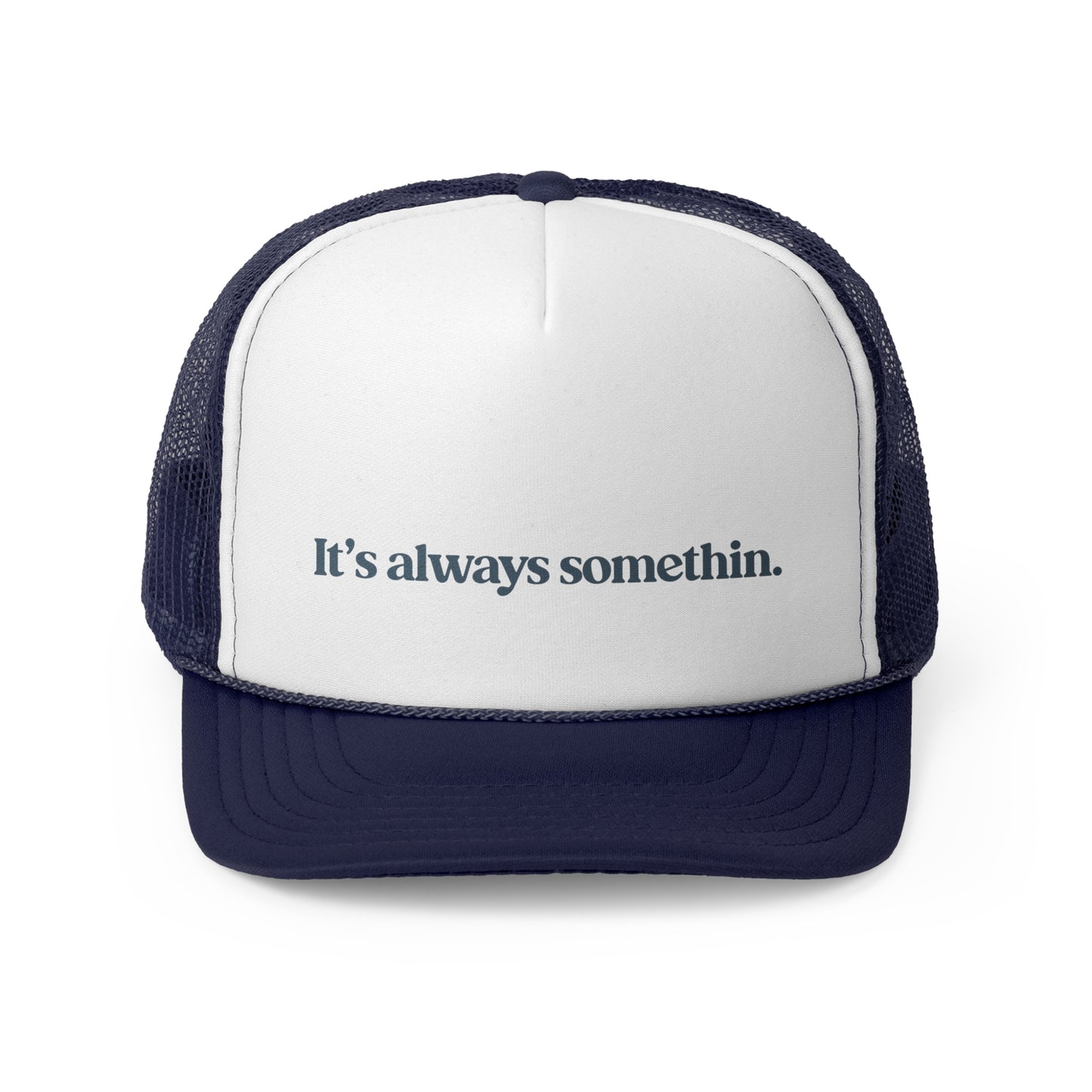 Always Somethin' | Trucker Cap