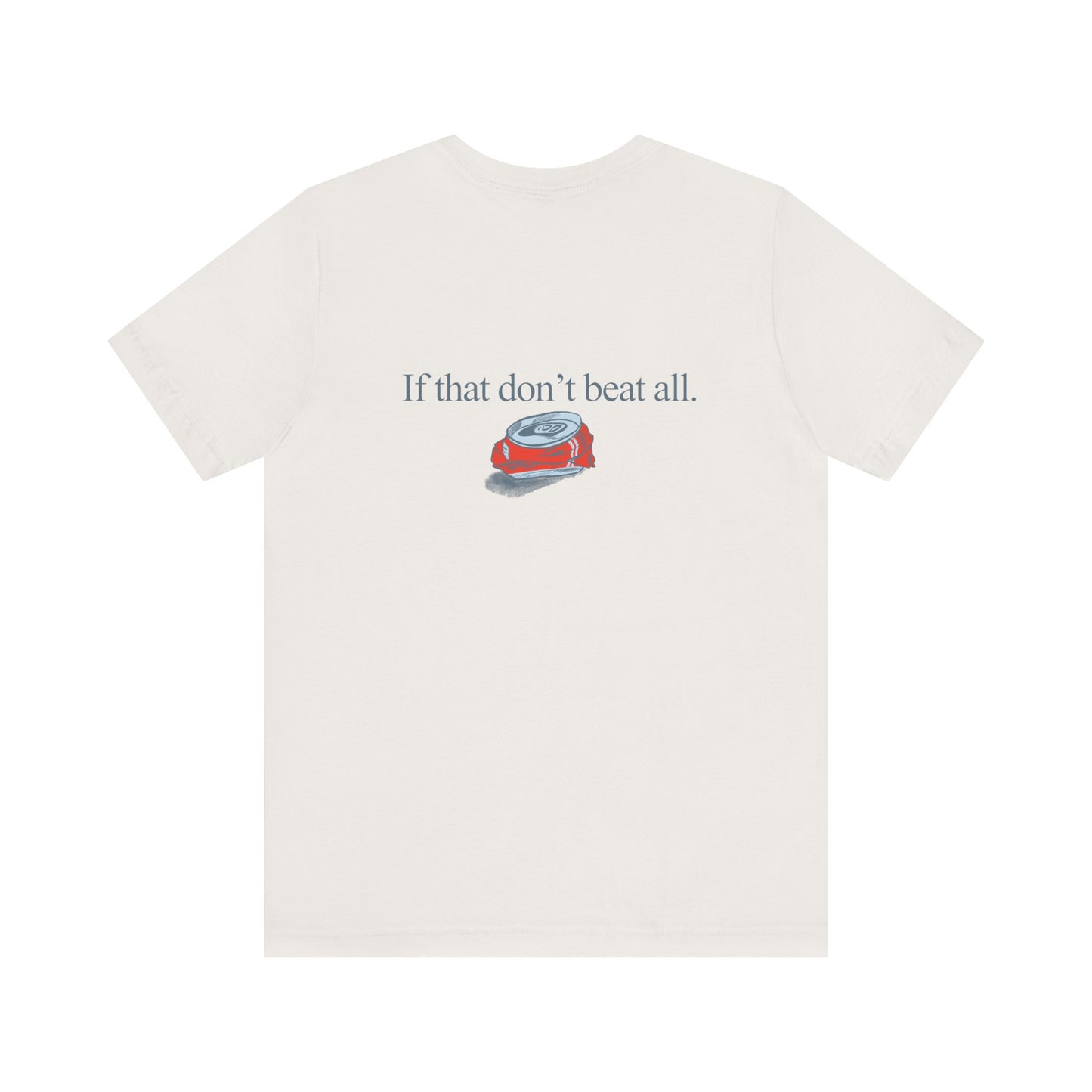 If that don't beat all. | Dad T-Shirt