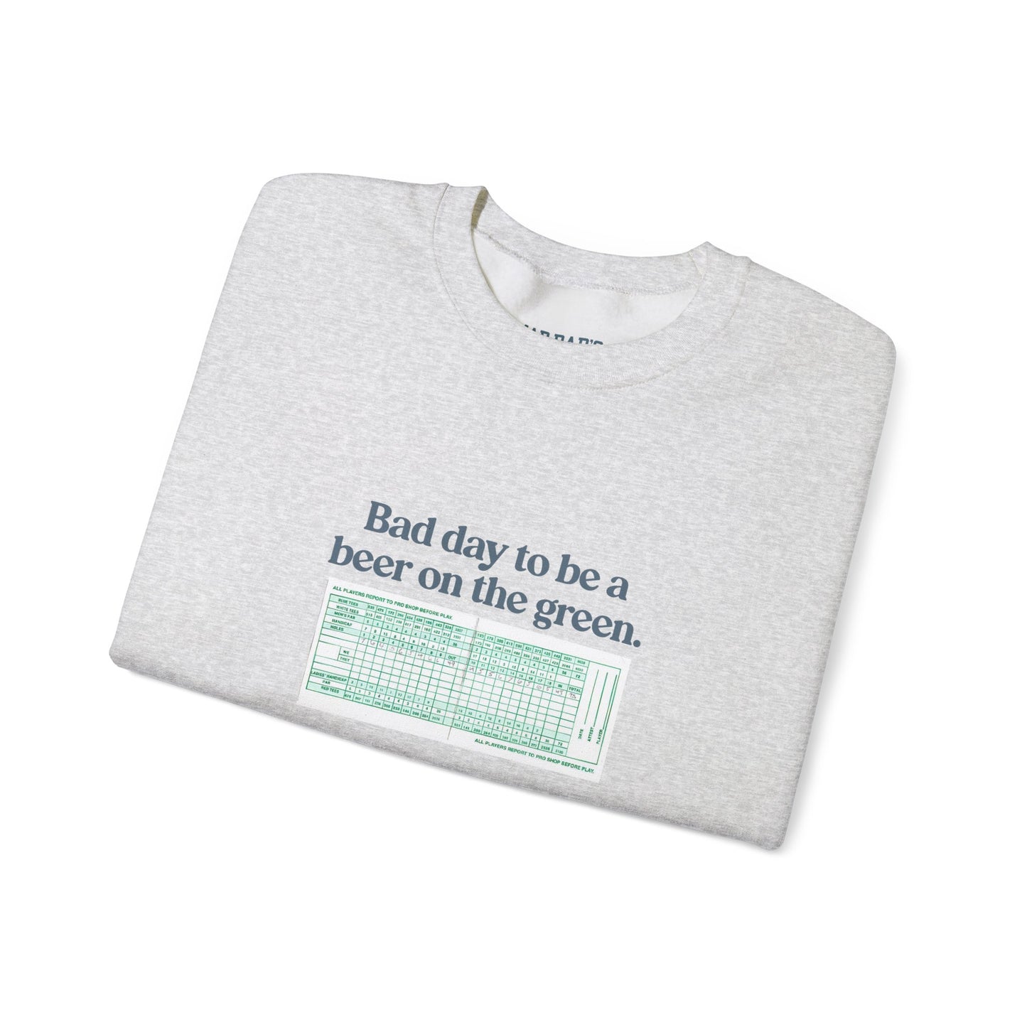Bad day to be a beer on the green | Crewneck Sweatshirt