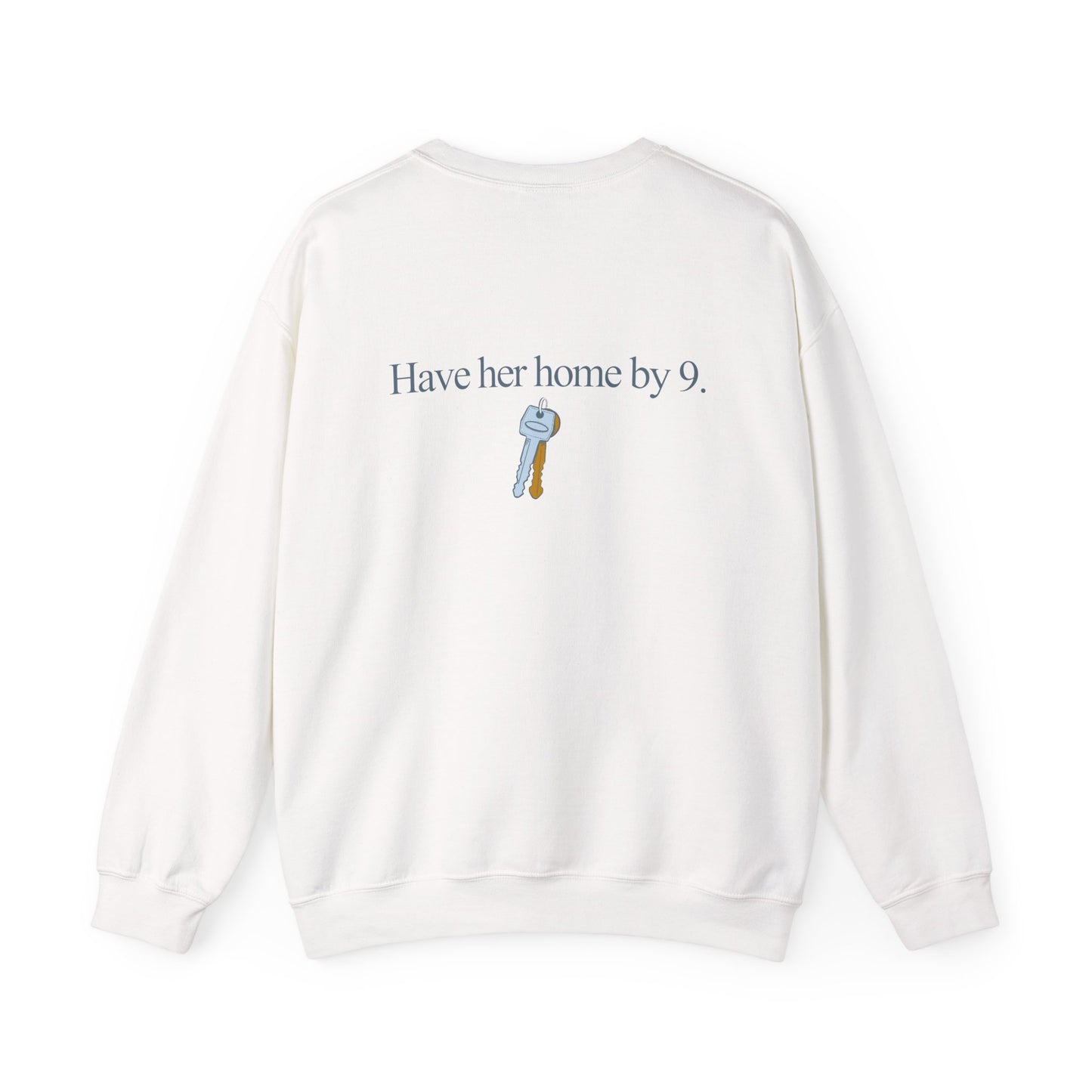 Have her home by 9 | Crewneck Sweatshirt