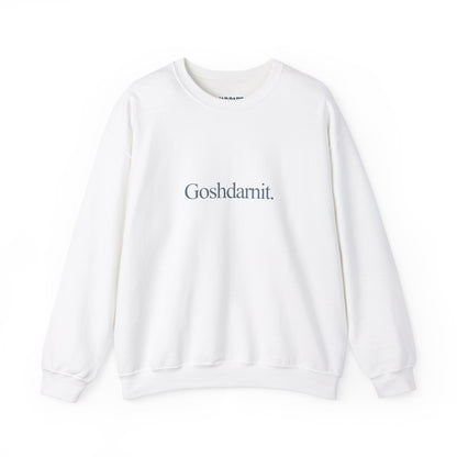 Goshdarnit. | Crewneck Sweatshirt