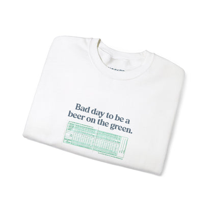 Bad day to be a beer on the green | Crewneck Sweatshirt