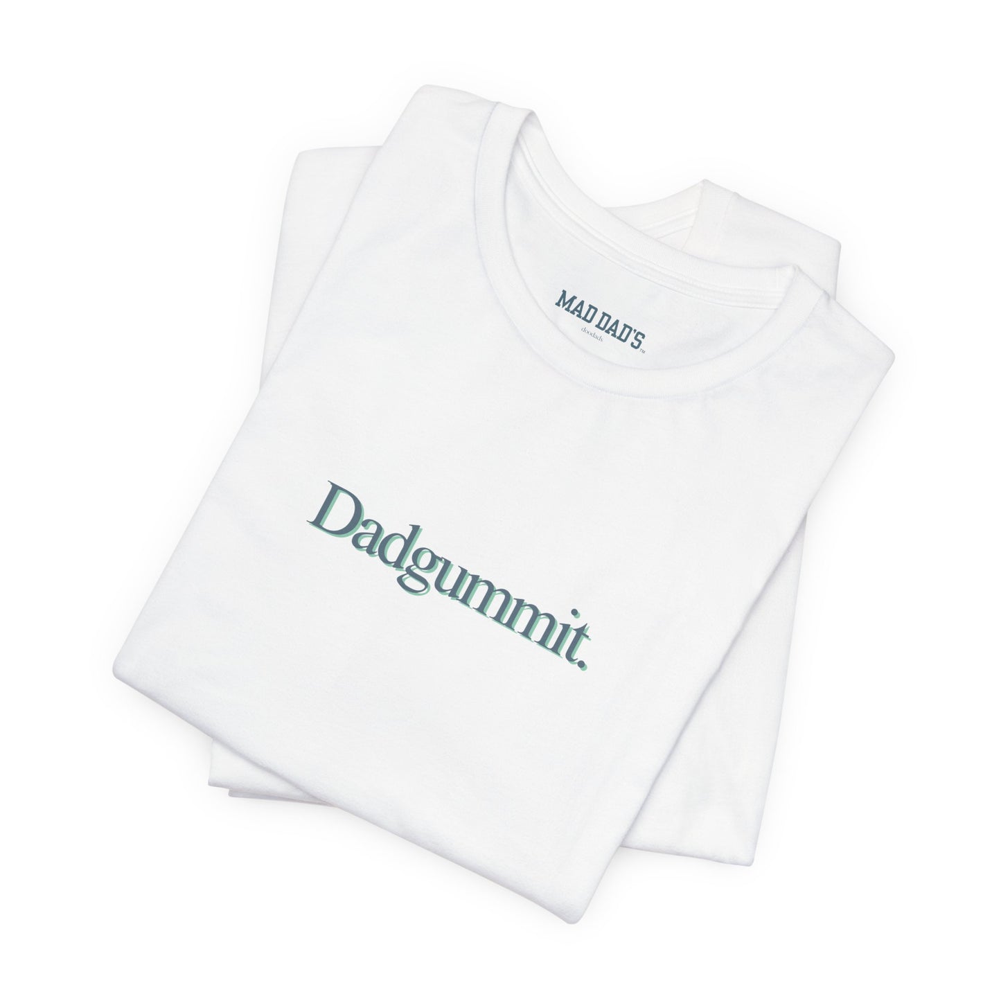 Dadgummit. | Dad T-Shirt