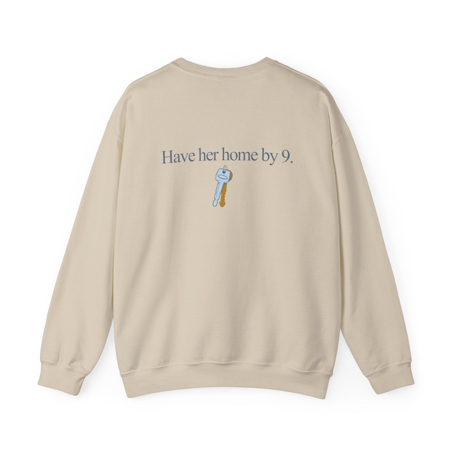 Have her home by 9 | Crewneck Sweatshirt