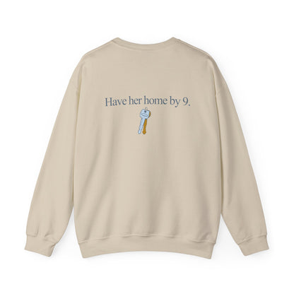 Have her home by 9 | Crewneck Sweatshirt