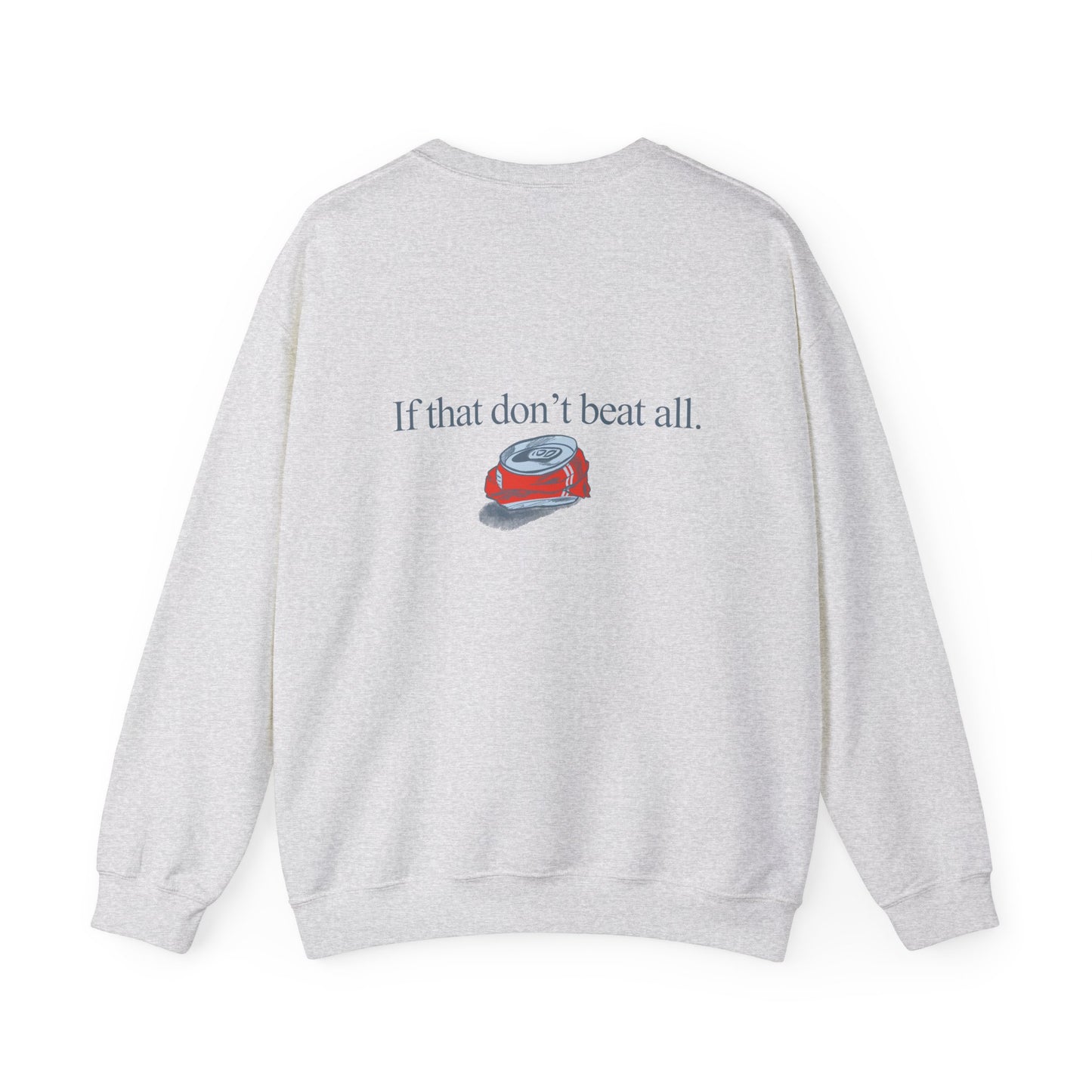 If that don't beat all. | Crewneck Sweatshirt