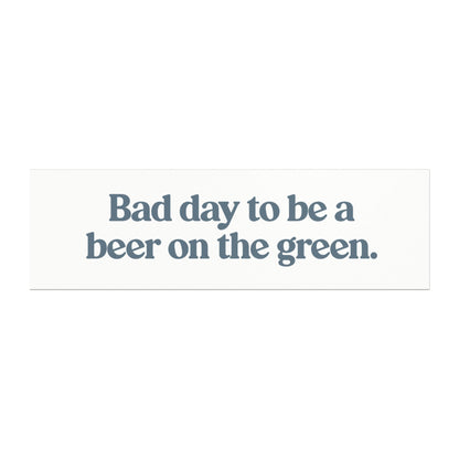 Bad Day to be a Beer | Magnet